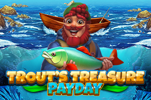 Trouts Treasure Payday